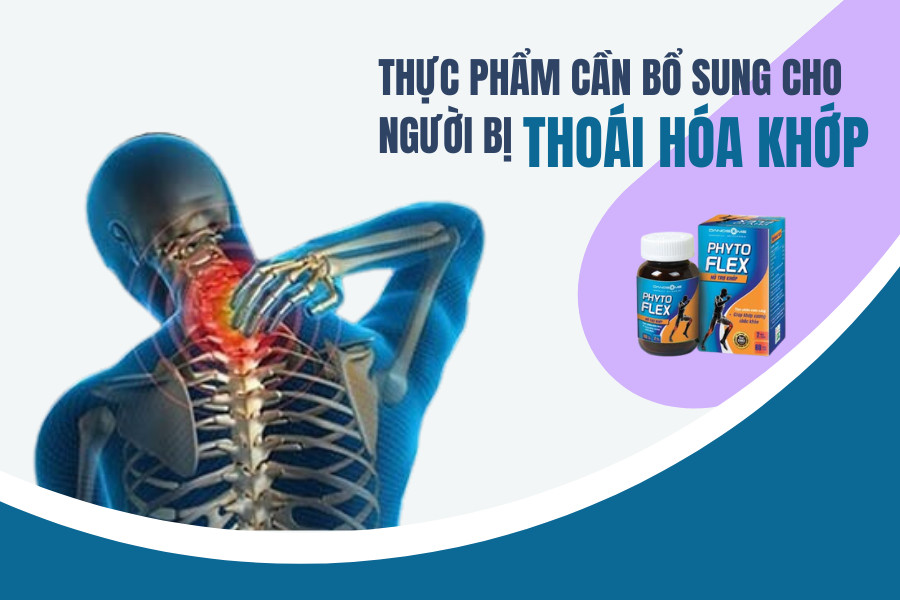 THỰC PHẨM CẦN BỔ SUNG CHO NGƯỜI BỊ THOÁI HÓA KHỚP